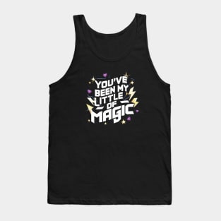 You've Been My Little Bit Of Magic Tank Top